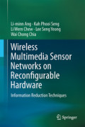 Wireless Multimedia Sensor Networks on Reconfigurable HardwareInformation Reduction Techniques /