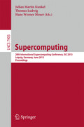 Supercomputing28th International Supercomputing Conference, ISC 2013, Leipzig, Germany, June 16-20, 2013. Proceedings /