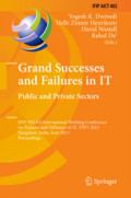 Grand Successes and Failures in IT. Public and Private SectorsIFIP WG 8.6 International Working Conference on Transfer and Diffusion of IT, TDIT 2013, Bangalore, India, June 27-29, 2013. Proceedings /