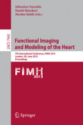 Functional Imaging and Modeling of the Heart7th International Conference, FIMH 2013, London, UK, June 20-22, 2013. Proceedings /