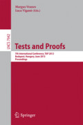 Tests and Proofs7th International Conference, TAP 2013, Budapest, Hungary, June 16-20, 2013. Proceedings /