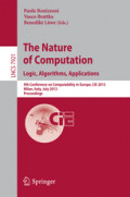 The Nature of Computation. Logic, Algorithms, Applications9th Conference on Computability in Europe, CiE 2013, Milan, Italy, July 1-5, 2013. Proceedings /