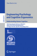 Engineering Psychology and Cognitive Ergonomics. Understanding Human Cognition10th International Conference, EPCE 2013, Held as Part of HCI International 2013, Las Vegas, NV, USA, July 21-26, 2013, Proceedings, Part I /