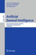 Artificial General Intelligence6th International Conference, AGI 2013, Beijing, China, July 31 – August 3, 2013 Proceedings /