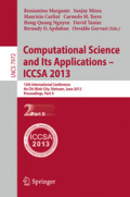 Computational Science and Its Applications – ICCSA 201313th International Conference, Ho Chi Minh City, Vietnam, June 24-27, 2013, Proceedings, Part II /