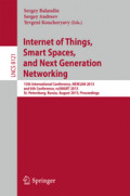Internet of Things, Smart Spaces, and Next Generation Networking13th International Conference, NEW2AN 2013 and 6th Conference, ruSMART 2013, St. Petersburg, Russia, August 28-30, 2013. Proceedings /