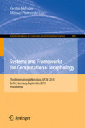 Systems and Frameworks for Computational MorphologyThird International Workshop, SFCM 2013, Berlin, Germany, September 6, 2013 Proceedings /