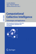Computational Collective Intelligence. Technologies and Applications5th International Conference, ICCCI 2013, Craiova, Romania, September 11-13, 2013, Proceedings /