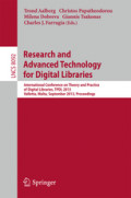 Research and Advanced Technology for Digital LibrariesInternational Conference on Theory and Practice of Digital Libraries, TPDL 2013, Valletta, Malta, September 22-26, 2013. Proceedings /