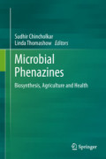 Microbial PhenazinesBiosynthesis, Agriculture and Health /