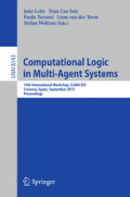 Computational Logic in Multi-Agent Systems14th International Workshop, CLIMA XIV, Corunna, Spain, September 16-18, 2013. Proceedings /