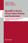 OpenMP in the Era of Low Power Devices and Accelerators9th International Workshop on OpenMP, IWOMP 2013, Canberra, ACT, Australia, September 16-18, 2013. Proceedings /