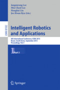Intelligent Robotics and Applications6th International Conference, ICIRA 2013, Busan, South Korea, September 25-28, 2013, Proceedings, Part I /
