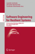 Software Engineering for Resilient Systems5th International Workshop, SERENE 2013, Kiev, Ukraine, October 3-4, 2013. Proceedings /