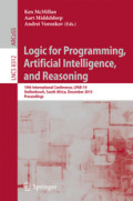 Logic for Programming, Artificial Intelligence, and Reasoning19th International Conference, LPAR-19, Stellenbosch, South Africa, December 14-19, 2013. Proceedings /