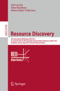 Resource Discovery5th International Workshop, RED 2012, Co-located with the 9th Extended Semantic Web Conference, ESWC 2012, Heraklion, Greece, May 27, 2012, Revised Selected Papers /