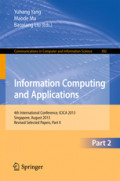 Information Computing and Applications4th International Conference, ICICA 2013, Singapore, August 16-18, 2013 Revised Selected Papers, Part II /