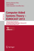 Computer Aided Systems Theory - EUROCAST 201314th International Conference, Las Palmas de Gran Canaria, Spain, February 10-15, 2013. Revised Selected Papers, Part II /