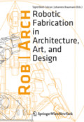 Rob / Arch 2012Robotic Fabrication in Architecture, Art, and Design /