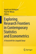 Exploring Research Frontiers in Contemporary Statistics and EconometricsA Festschrift for Léopold Simar /