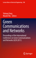 Green Communications and NetworksProceedings of the International Conference on Green Communications and Networks (GCN 2011) /