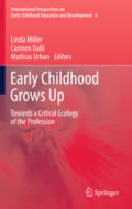 Early Childhood Grows UpTowards a Critical Ecology of the Profession /