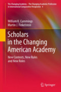 Scholars in the Changing American AcademyNew Contexts, New Rules and New Roles /