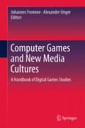 Computer Games and New Media CulturesA Handbook of Digital Games Studies /