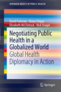 Negotiating Public Health in a Globalized WorldGlobal Health Diplomacy in Action /