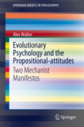 Evolutionary Psychology and the Propositional-attitudesTwo Mechanist Manifestos /