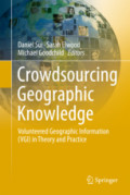 Crowdsourcing Geographic KnowledgeVolunteered Geographic Information (VGI) in Theory and Practice /