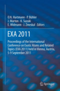 EXA 2011Proceedings of the International Conference on Exotic Atoms and Related Topics (EXA 2011) held in Vienna, Austria, September 5-9, 2011 /