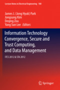 Information Technology Convergence, Secure and Trust Computing, and Data ManagementITCS 2012 & STA 2012 /