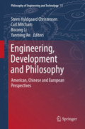 Engineering, Development and PhilosophyAmerican, Chinese and European Perspectives /