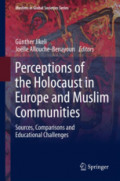 Perceptions of the Holocaust in Europe and Muslim CommunitiesSources, Comparisons and Educational Challenges /