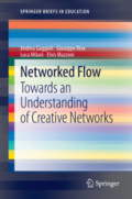 Networked FlowTowards an Understanding of Creative Networks /