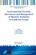 Environmental Security Assessment and Management of Obsolete Pesticides in Southeast Europe