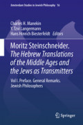 Moritz Steinschneider. The Hebrew Translations of the Middle Ages and the Jews as TransmittersVol I. Preface. General Remarks. Jewish Philosophers /
