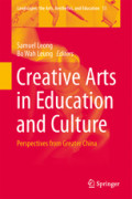 Creative Arts in Education and CulturePerspectives from Greater China /