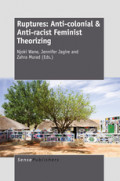 RupturesAnti-colonial & Anti-racist Feminist Theorizing /