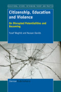 Citizenship, Education and ViolenceOn Disrupted Potentialities and Becoming /