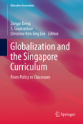 Globalization and the Singapore CurriculumFrom Policy to Classroom /
