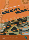Catalog of Indonesia films = katalog film Indonesia