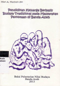 Pendidikan keluarga berbasis budaya tradisional pada masyarakat perkotaan di Banda Aceh