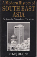 A modern history of Southeast Asia: decolonization, nationalism and separatism