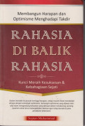 Rahasia di balik rahasia: kunci meraih kesuksesan dan kebahagian sejati
