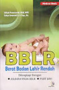 BBLR (berat badan lahir rendah): plus asuhan pada BBLR dan materi pijat bayi