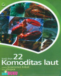Budi daya 22 komoditasi laut untuk konsumsi lokal dan ekspor