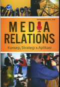 Media relations: konsep, strategi, dan aplikasi