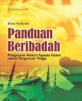 Panduan beribadah: pengayaan materi agama islam untuk perguruan tinggi